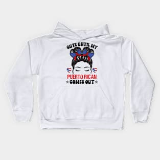 Funny Cute Until My Puerto Rican Comes Out Puerto Rican tees Kids Hoodie